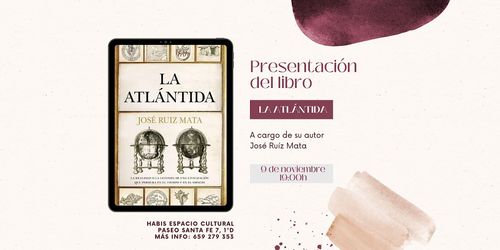Presentación del libro La Atlántida, por su autor José Ruiz Mata